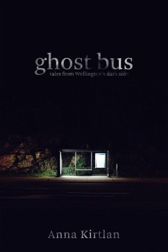 Ghost Bus - Tales from Wellington's Dark Side (eBook, ePUB) - Kirtlan, Anna