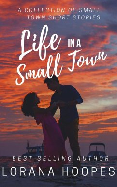 Life in a Small Town (Small Town Shorts, #5) (eBook, ePUB) - Hoopes, Lorana