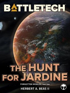BattleTech: The Hunt for Jardine (Forgotten Worlds, Part One) (eBook, ePUB) - Beas, Herbert A.