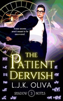 The Patient Dervish (Shadownotes, #3) (eBook, ePUB) - Oliva, Ljk