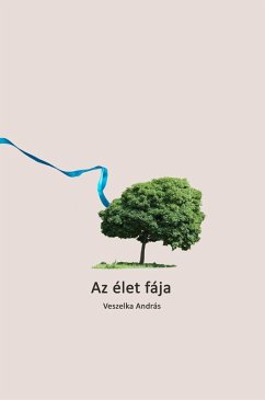Az élet fája (eBook, ePUB) - Veszelka, Andras