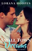 Small Town Dreams (Small Town Shorts, #1) (eBook, ePUB) Small Town Dreams (Small Town Shorts, #1) (eBook, ePUB)