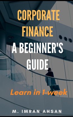 Cover Corporate Finance: A Beginner's Guide (Investment series, #1) (eBook, ePUB)