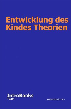 Entwicklung des Kindes Theorien (eBook, ePUB) - Team, IntroBooks