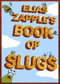 Elias Zapple's Book of Slugs (eBook, ePUB)