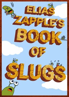 Elias Zapple's Book of Slugs (eBook, ePUB) - Zapple, Elias
