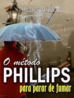 O método PHILLIPS para parar de fumar (eBook, ePUB) - Jones, Phillips