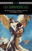 The Spiritual Combat, The Peace of the Soul, and Thoughts on Death (eBook, ePUB) The Spiritual Combat, The Peace of the Soul, and Thoughts on Death (eBook, ePUB)