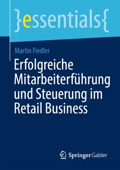 Erfolgreiche Mitarbeiterführung und Steuerung im Retail Business (eBook, PDF) - Fiedler, Martin