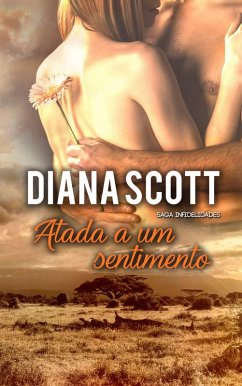 Cover Atada a um sentimento (Saga Infidelidades) (eBook, ePUB)