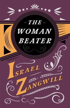 The Woman Beater (eBook, ePUB) - Zangwill, Israel; Hammerton, J. A.