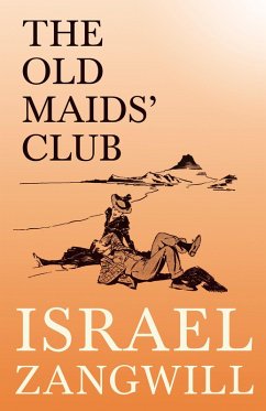 The Old Maids' Club (eBook, ePUB) - Zangwill, Israel; Hammerton, J. A.