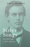 Sister Songs - An Offering to Two Sisters (eBook, ePUB) Sister Songs - An Offering to Two Sisters (eBook, ePUB)