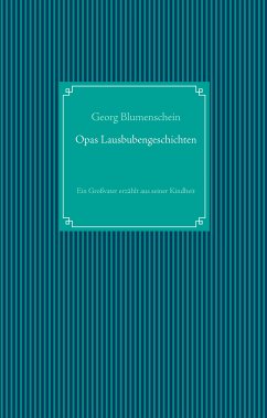 Opas Lausbubengeschichten (eBook, ePUB) - Blumenschein, Georg