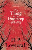 The Thing on the Doorstep (Fantasy and Horror Classics) (eBook, ePUB)