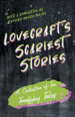 Lovecraft's Scariest Stories - A Collection of Ten Terrifying Tales (eBook, ePUB) - Lovecraft, H. P.