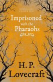 Imprisoned with the Pharaohs (Fantasy and Horror Classics) (eBook, ePUB)
