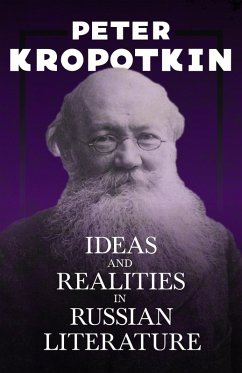 Ideas and Realities in Russian Literature (eBook, ePUB) - Kropotkin, Peter; Robinson, Victor