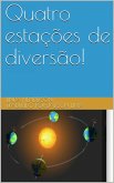 Quatro estações de diversão! (eBook, ePUB)