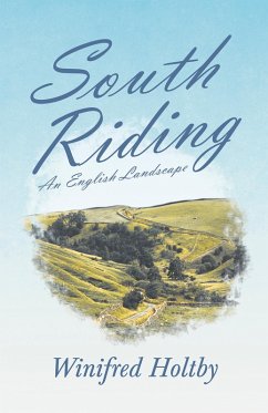 South Riding - An English Landscape (eBook, ePUB) - Holtby, Winifred