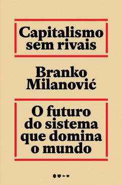 Capitalismo sem rivais (eBook, ePUB) - Milanovic, Branko