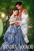 It Must be Magic (Racconti Intrecciati, #1) (eBook, ePUB) It Must be Magic (Racconti Intrecciati, #1) (eBook, ePUB)