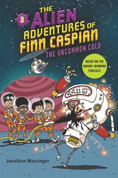 The Alien Adventures of Finn Caspian #3: The Uncommon Cold (eBook, ePUB) - Messinger, Jonathan