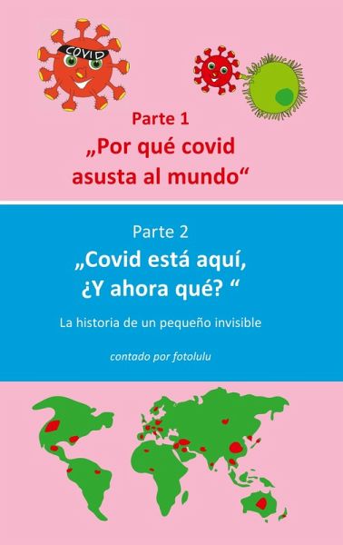 Por qué covid asusta al mundo & Covid está aquí, ¿Y ahora qué? (eBook, ePUB) Por qué covid asusta al mundo & Covid está aquí, ¿Y ahora qué? (eBook, ePUB)