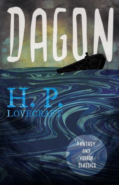 Dagon (Fantasy and Horror Classics) (eBook, ePUB)