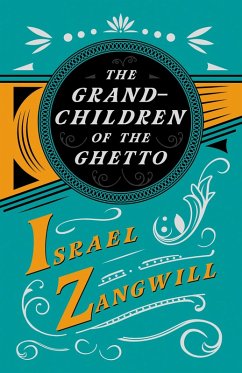 The Grandchildren of the Ghetto (eBook, ePUB) - Zangwill, Israel; Hammerton, J. A.