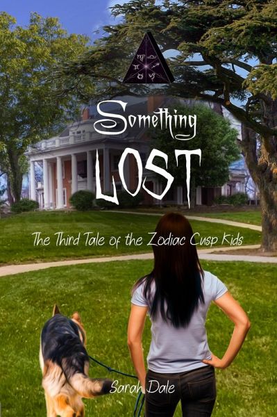 Something Lost (Tales of the Zodiac Cusp Kids, #3) (eBook, ePUB) Something Lost (Tales of the Zodiac Cusp Kids, #3) (eBook, ePUB)