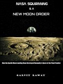 NASA Squirming and a New Moon Order (eBook, ePUB)