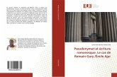 Pseudonymat et écriture romanesque. Le cas de Romain Gary /Émile Ajar