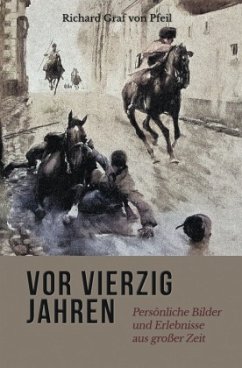 Vor vierzig Jahren - Pfeil, Richard Graf von