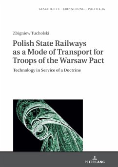 Polish State Railways as a Mode of Transport for Troops of the Warsaw Pact - Tucholski, Zbigniew