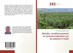 Récolte, conditionnement et commercialisation cas du palmier à huile - SILUE, Gnenessinapari Alassane