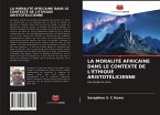 LA MORALITÉ AFRICAINE DANS LE CONTEXTE DE L'ÉTHIQUE ARISTOTÉLICIENNE