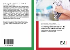 I sistemi per la valutazione dei carichi di lavoro infermieristici - Monte Gianpaolo, Favero Francesco ·;Pian Loris · Semenzin Alice, Pavanello Roberta ·;Zamperoni Anna, Venturin Serena ·