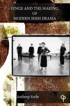Synge and the Making of Modern Irish Drama - Roche, Anthony