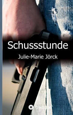 Schussstunde - Jörck, Julie-Marie