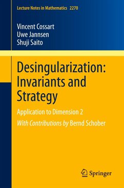 Desingularization: Invariants and Strategy - Cossart, Vincent;Jannsen, Uwe;Saito, Shuji