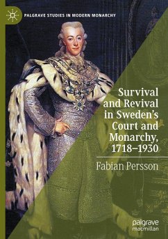 Survival and Revival in Sweden's Court and Monarchy, 1718¿1930 - Persson, Fabian