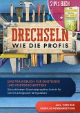 2 in 1 Buch   Drechseln wie die Profis: Das Praxisbuch für Einsteiger und Fortgeschrittene - Die schönsten Drechselprojekte Schritt für Schritt erfolgreich fertigstellen inkl. Tipps zur Oberflächenbearbeitung   Das Weinkompendium für den Hobby-Sommelier: Beeindruckendes Weinwissen einfach erklärt