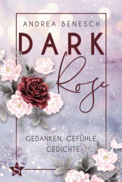 Dark Rose - Benesch, Andrea