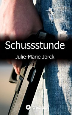 Schussstunde - Jörck, Julie-Marie