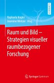 Raum und Bild - Strategien visueller raumbezogener Forschung