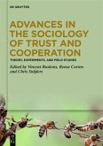 Advances in the sociology of trust and cooperation
