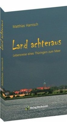 Land achteraus - Harnisch, Matthias