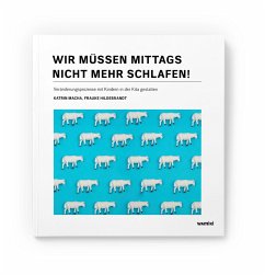 Wir müssen mittags nicht mehr schlafen! - Macha, Katrin;Hildebrandt, Frauke