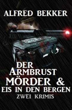 Cover Der Armbrustmörder & Eis in den Bergen: Zwei Krimis